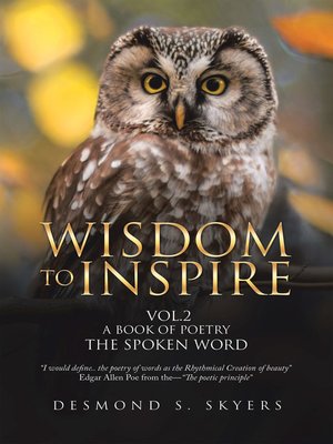 cover image of Wisdom to Inspire Volume2 a Book of Poetry the Spoken Word